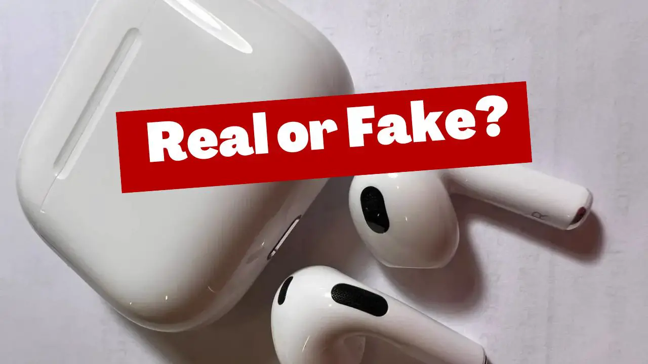 how to distinguish between real and fake AirPods